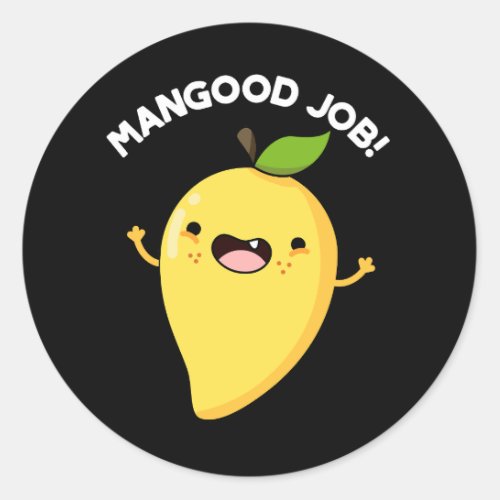 Mangood Job Funny Mango Fruit Pun Dark BG Classic Round Sticker