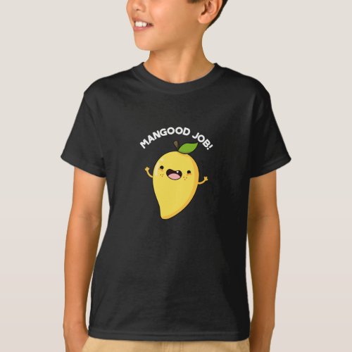 Mangood Job Funny Mango Fruit Pun Dark BG T_Shirt