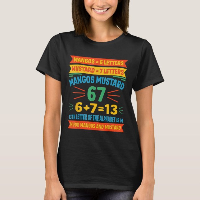 Mangos Mustard 67 Tee Funny Alphabet Code M Meme F (Front)