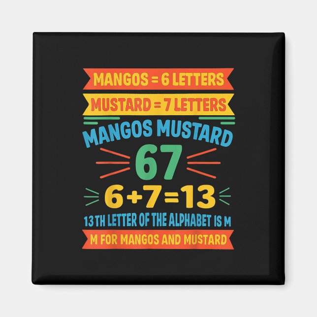 Mangos Mustard 67 Tee Funny Alphabet Code M Meme F Magnet (Front)