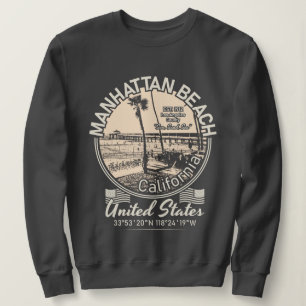 MANHATTAN BEACH CITY - LOS ANGELES CALIFORNIA SWEATSHIRT
