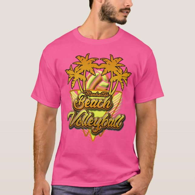 Manhattan Beach Volleyball California Fun Sun In T T-Shirt (Front)