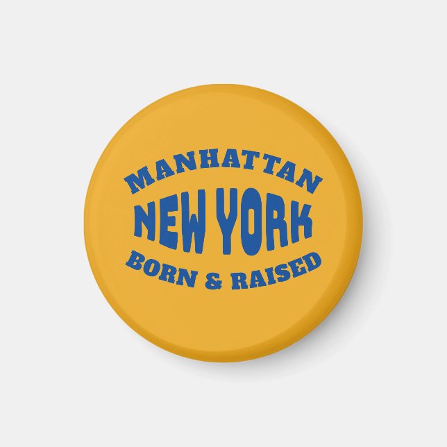 Manhattan New York Born and Raised Magnet (Front)