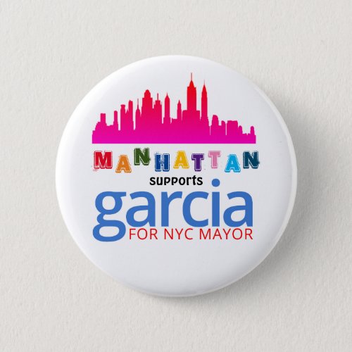 Manhattan supports Kathryn Garcia for NYC Mayor Button