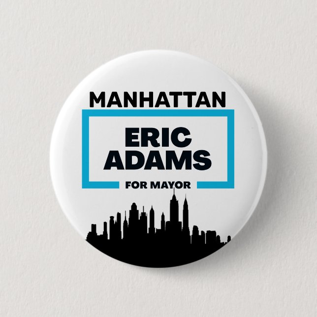 Manhattan wants Eric Adams for NYC Mayor Button (Front)