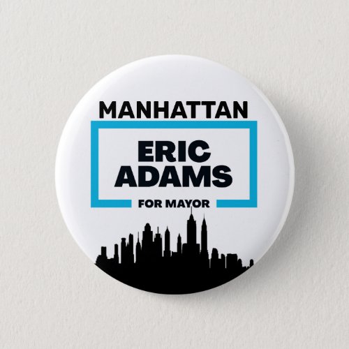 Manhattan wants Eric Adams for NYC Mayor Button