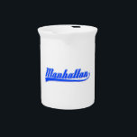 Manhattan With Swash Beverage Pitcher<br><div class="desc">Manhattan,  New York City,  written with a swash (tail). Fonts in white and blue. Original text design.</div>