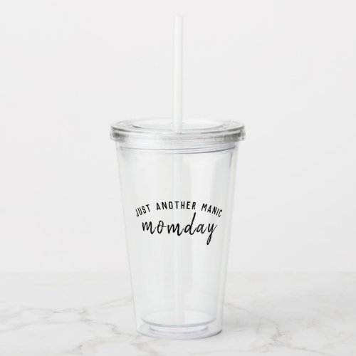 Manic Momday  Busy Mom Modern Mothers Day Pun Acrylic Tumbler