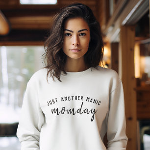 Manic Momday   Busy Mom Modern Mother's Day Pun Sweatshirt