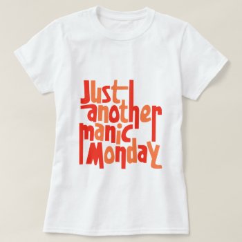 Manic Monday 80s Retro Pop Culture Typography T-shirt by arncyn at Zazzle