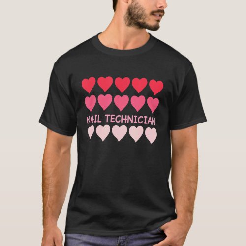 Manicurist Cosmetologist Valentines Day Nail Techn T_Shirt