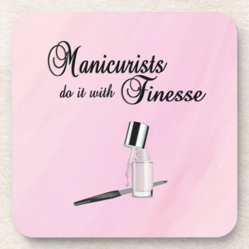 Manicurists Do It With Finesse Beverage Coaster