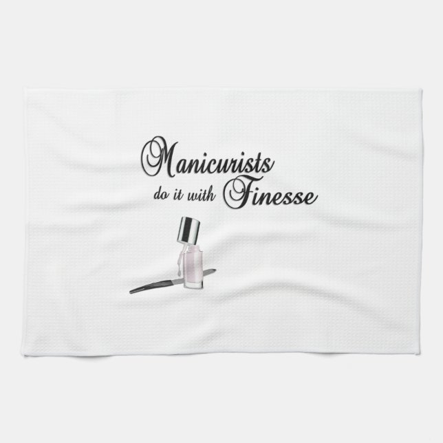 Manicurists Do It With Finesse Kitchen Towel (Horizontal)