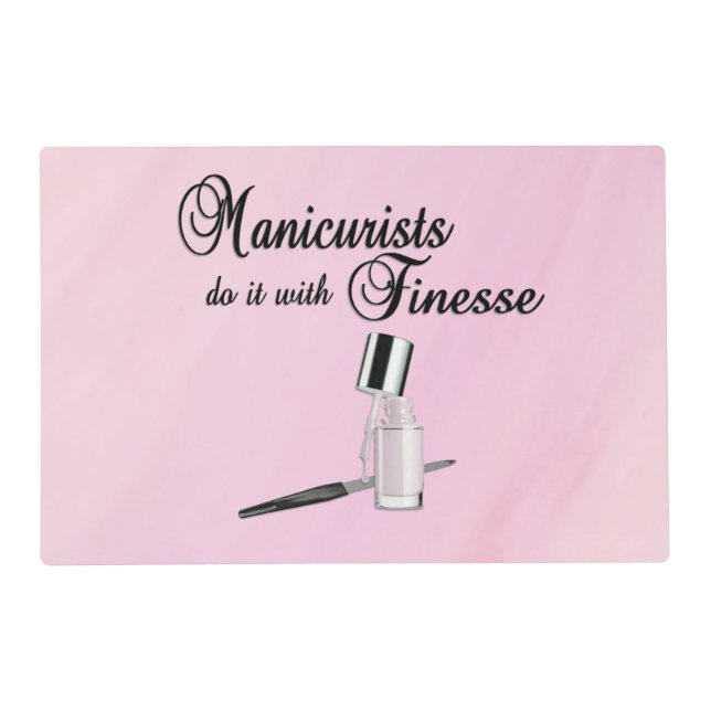Manicurists Do It With Finesse Placemat (Front)