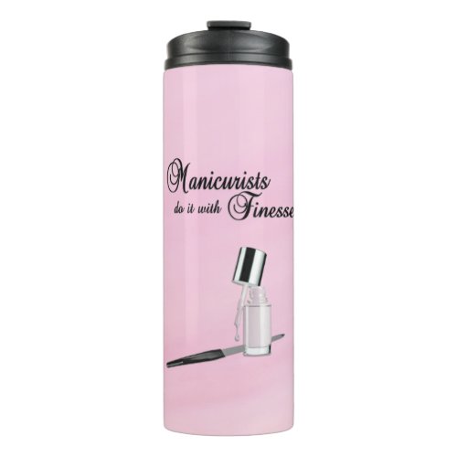 Manicurists Do It With Finesse Thermal Tumbler