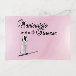 Manicurists Do It With Finesse Trinket Tray