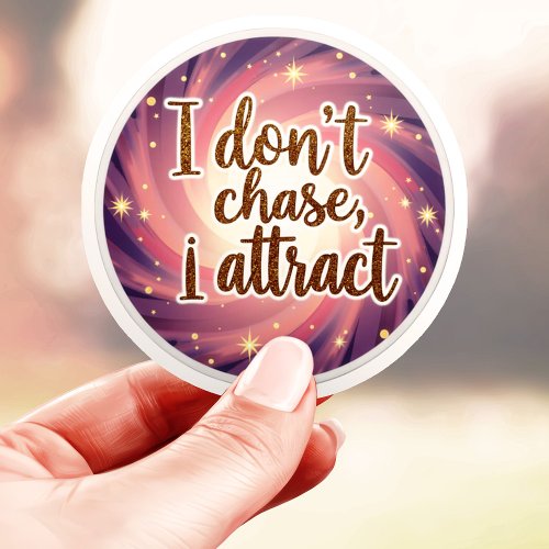 Custom Vinyl Stickers 5 Manifest I Don’t Chase I Attract Sticker