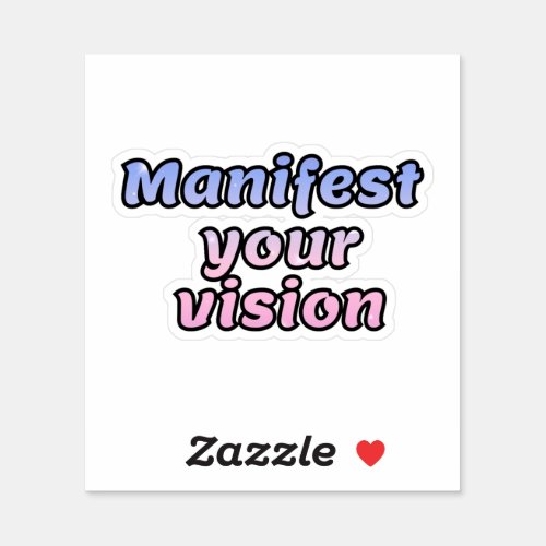 Manifest your Vision Sticker