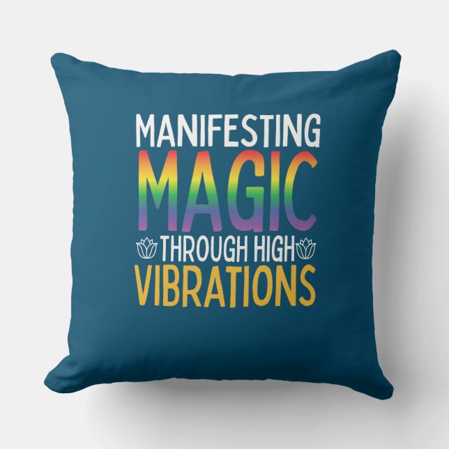 Manifesting Magic Through High Vibrations Throw Pillow (Front)