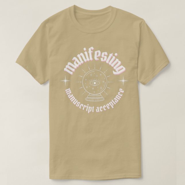manifesting manuscript acceptance white letters T-Shirt (Design Front)