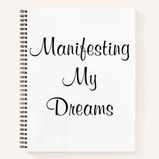 Manifesting My Dreams   Notebook