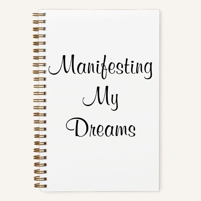 Manifesting My Dreams  Notebook (Front)
