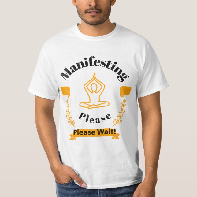 Manifesting Please Wait T-Shirt (Front)