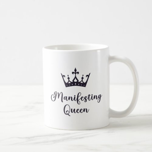 Manifesting Queen Coffee Mug Black Letters