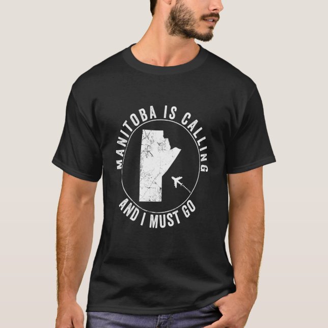 Manitoba Is Calling Canada Canadian Holiday Homesi T-Shirt (Front)