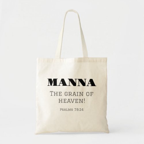 Manna the grain of heaven Psalms 7824 Tote Bag