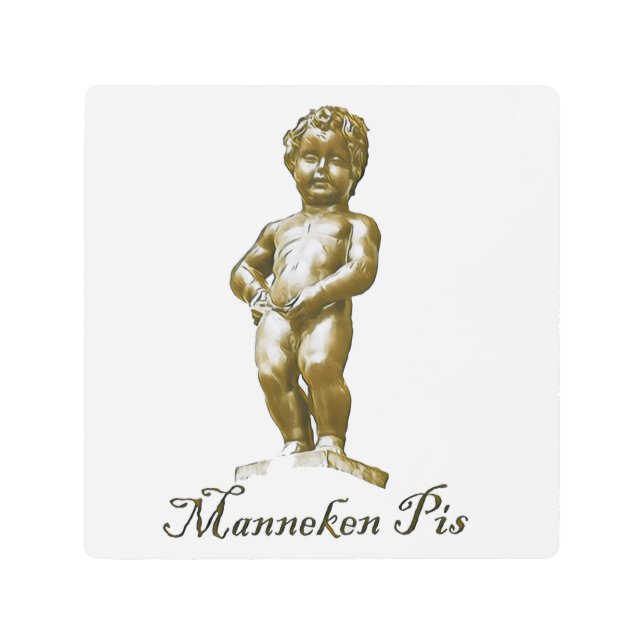 Manneken Pis - Belgium - Brussels - Bruxelles Metal Print (Front)