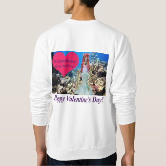 mans sweatshirt.  Happy Valentine's day.  doe/merm Sweatshirt