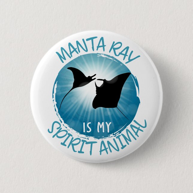 Manta Ray Is My Spirit Animal Button (Front)