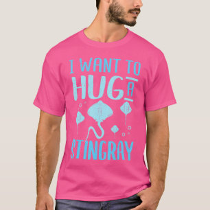 Manta Rays I Want To Hug A Stingray T-Shirt