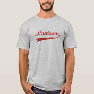 MANTASTIC T-Shirt