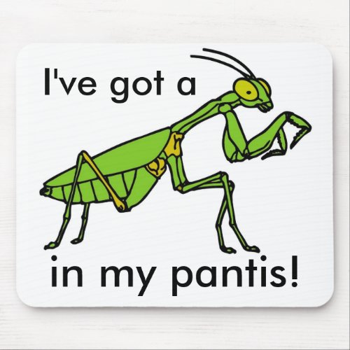 Mantis in my Pantis Mouse Pad