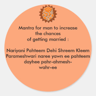 Mantra to increase the chances of getting married classic round sticker