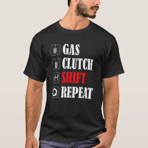 Manual Transmission Gas Clutch Shift Repeat Stick T-Shirt