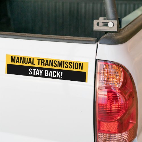 Manual Transmission Stay Back Bumper Sticker