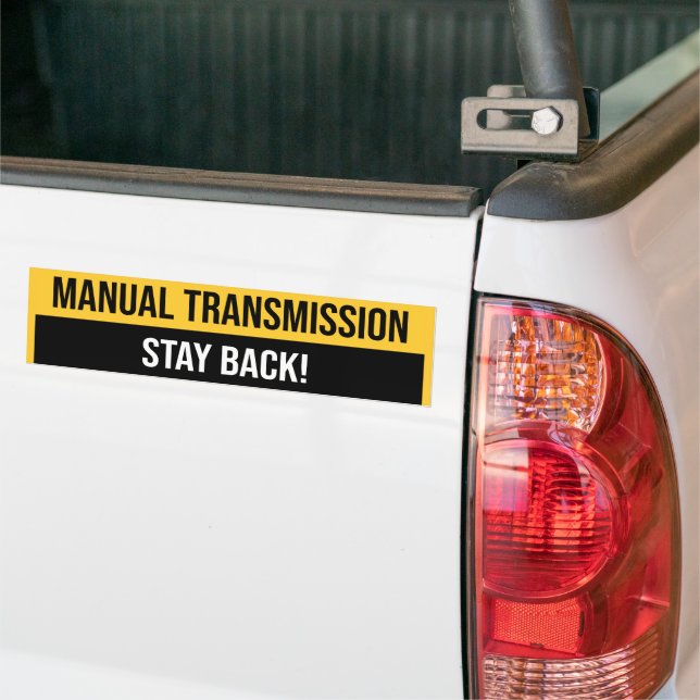 Manual Transmission Stay Back Bumper Sticker (On Truck)