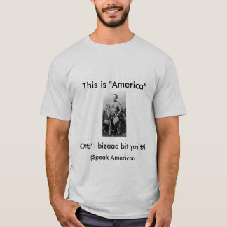 Manuelito says: This is America, Speak American T-Shirt