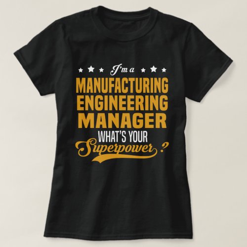 Manufacturing Engineering Manager T_Shirt