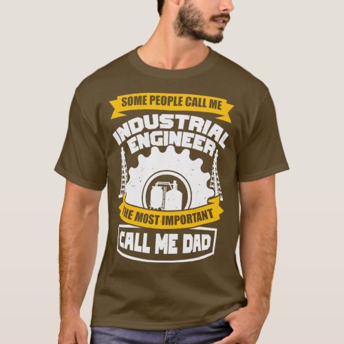 Manufacturing Industrial Engineer Dad Father Gift  T_Shirt