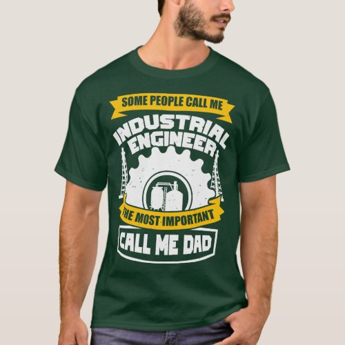 Manufacturing Industrial Engineer Dad Father Gift T_Shirt