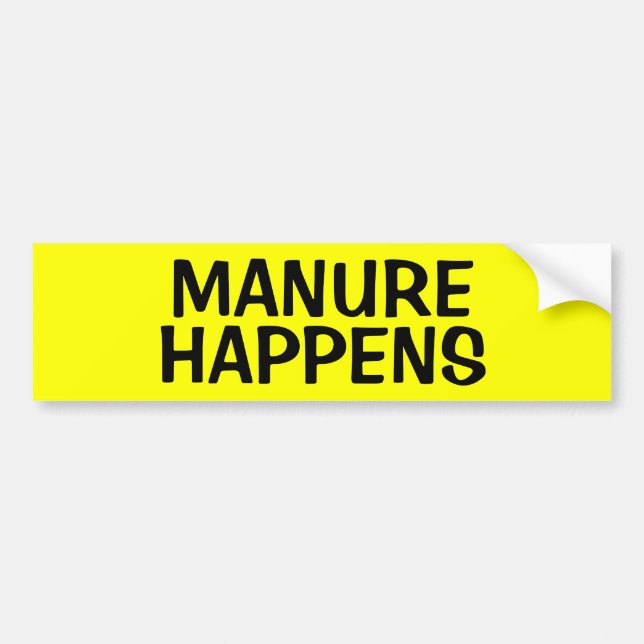 MANURE HAPPENS BUMPER STICKER (Front)