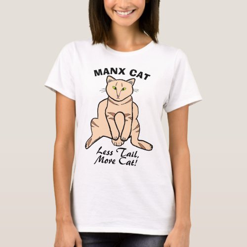Manx Cat _ Less Tail More Cat Cat Lover T_Shirt