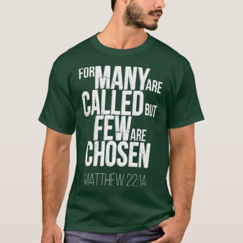 Many are Called Few are Chosen Christian Bible T_Shirt