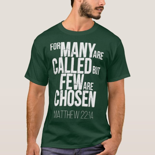 Many are Called Few are Chosen Christian Bible T-Shirt (Front)