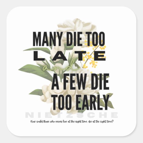 Many die too late and a few too early NIETZSCHE Square Sticker