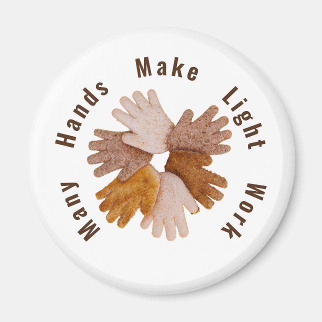 Many hands make light work toasted hands poster T- Magnet (Front)